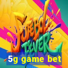 5g game bet